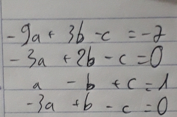 -9a+3b-c=-2
-3a+2b-c=0
a-b+c=1
-3a+b-c=0