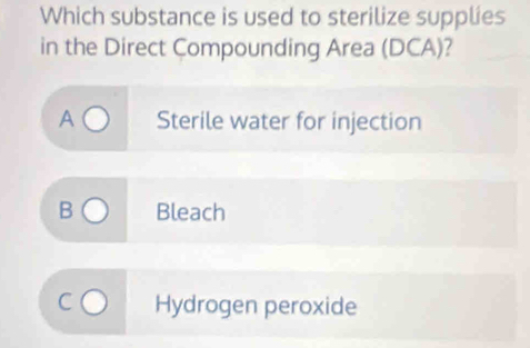 Solved: Which substance is used to sterilize supplies in the Direct ...