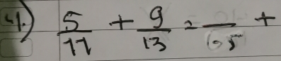  5/17 + 9/13 =frac .5+