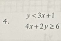 y<3x+1
4.
4x+2y≥ 6