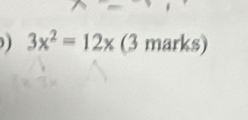 )) 3x^2=12* (3 marks)