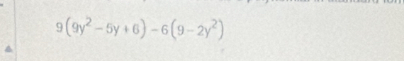 9(9y^2-5y+6)-6(9-2y^2)