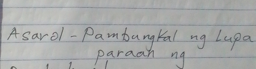 Asarol -Pambangkal ng Lupa 
paraan ng