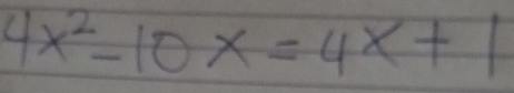 4x^2-10x=4x+1