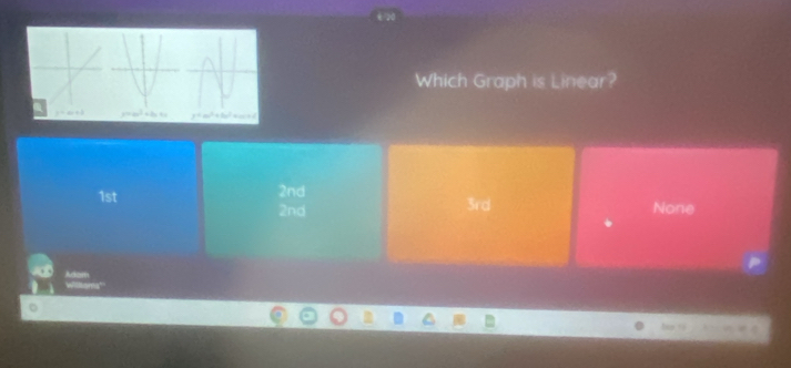 Which Graph is Linear?
1st 2nd 3rd None
2nd