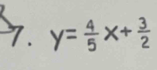 y= 4/5 x+ 3/2 