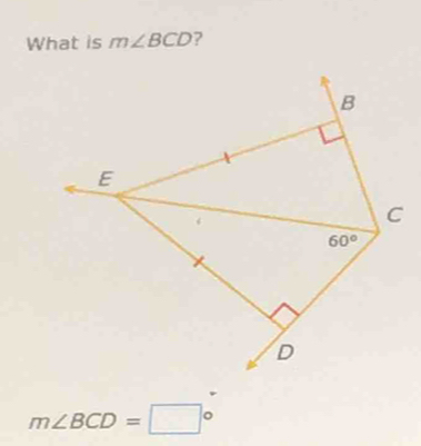 What is m∠ BCD
m∠ BCD=□°