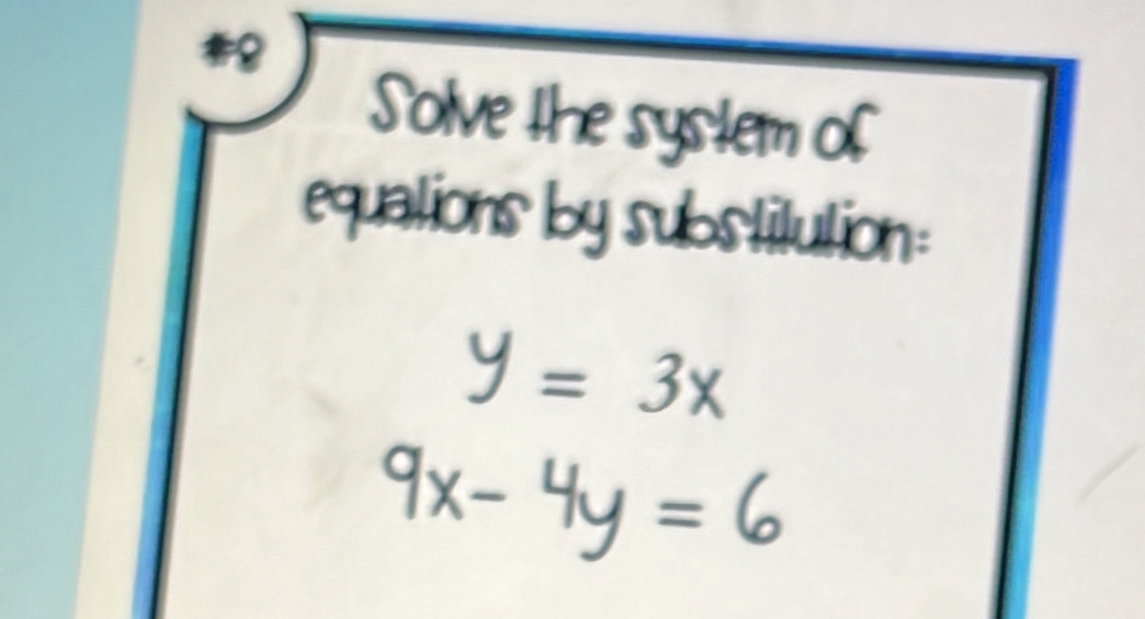 Solve the system of 
equations by substitution: