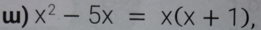 x^2-5x=x(x+1),