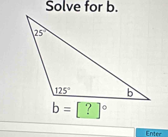 Solve for b.
b= □. ?
Enter