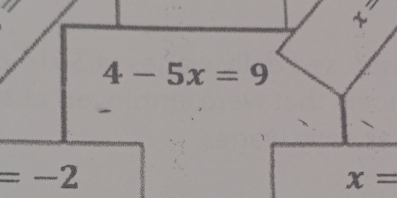 4-5x=9
~
=-2
x=