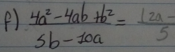  (4a^2-4ab+b^2)/5b-10a = (12a-)/5 