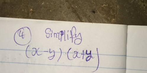 ④Simplify
(x-y)(x+y)