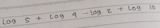 Log5+Log4-Log2+Log10