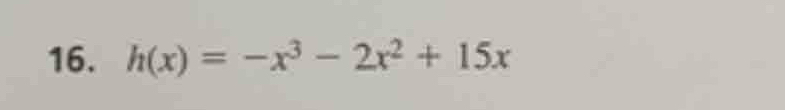 h(x)=-x^3-2x^2+15x