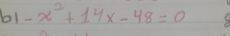 b1 -x^2+14x-48=0