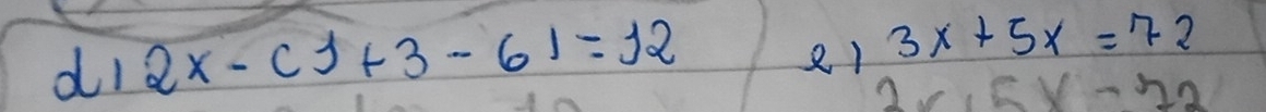 dl 2x-11+3-61=12
21 3x+5x=72
2x.5x-22