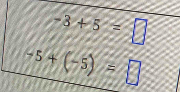 -3+5=□
-5+(-5)=□