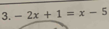 -2x+1=x-5