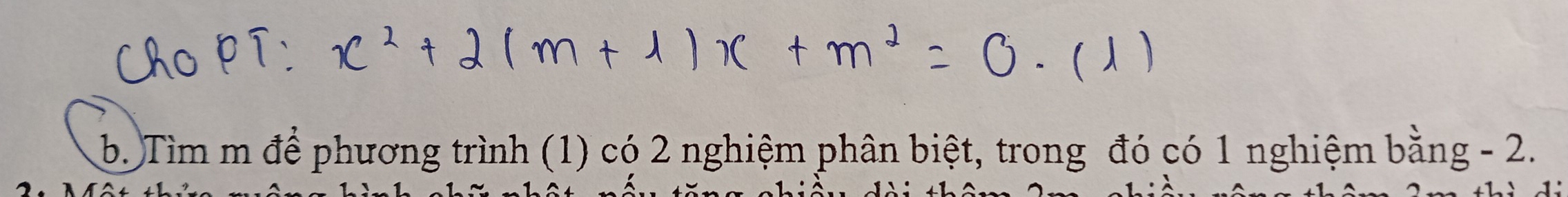 Tìm m để phương trình (1) có 2 nghiệm phân biệt, trong đó có 1 nghiệm bằng - 2.