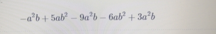 -a^2b+5ab^2-9a^2b-6ab^2+3a^2b