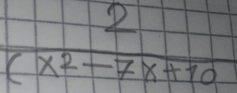  2/(x^2-7x+10 