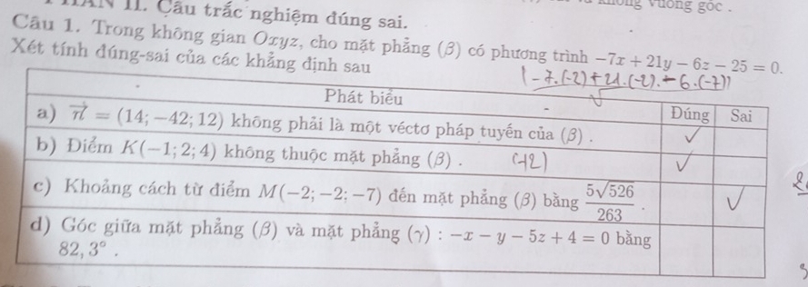 vưong goc .
IN II. Cầu trắc nghiệm đúng sai.
Câu 1. Trong không gian Oxyz, cho mặt phẳng (3) có phương trình -7x+21y-6z-25=0.
Xét tính đúng-sai của các khẳng đị
5