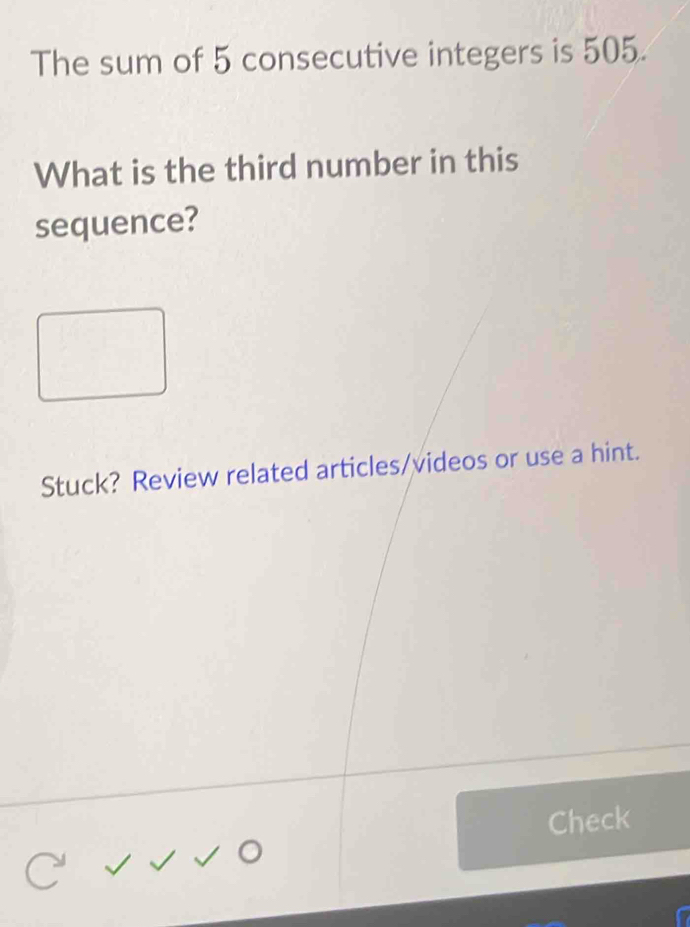 Solved: The sum of 5 consecutive integers is 505. What is the third ...