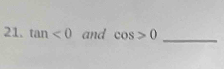 tan <0</tex> and cos >0 _