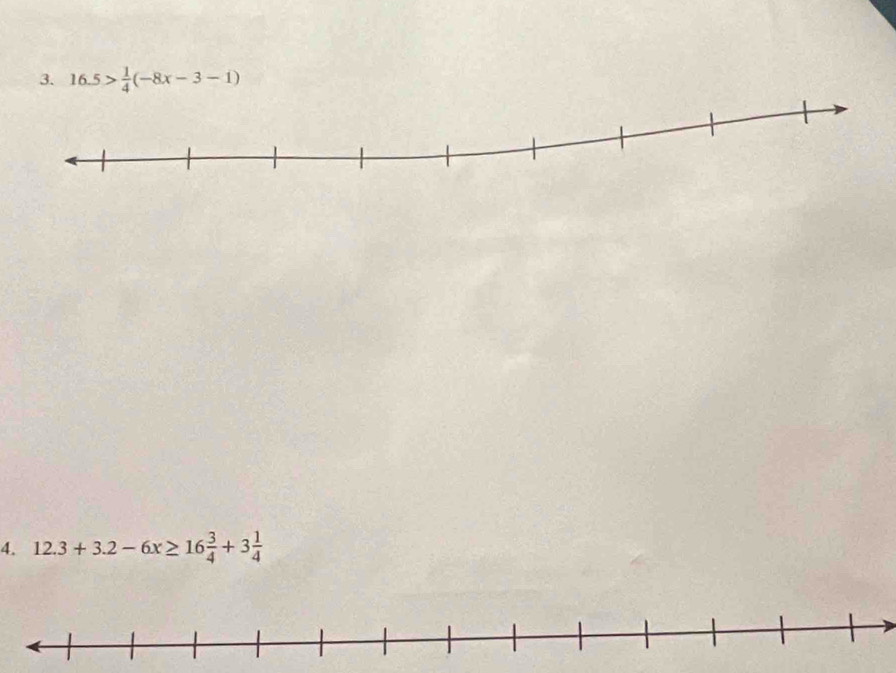 16.5> 1/4 (-8x-3-1)
4. 12.3+3.2-6x≥ 16 3/4 +3 1/4 