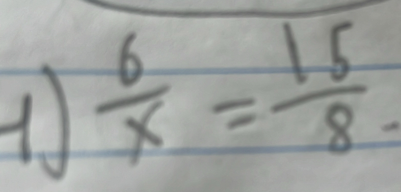 1  6/x = 15/8 
frac 4x^2= 1/2 