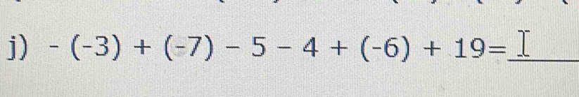 -(-3)+(-7)-5-4+(-6)+19= _