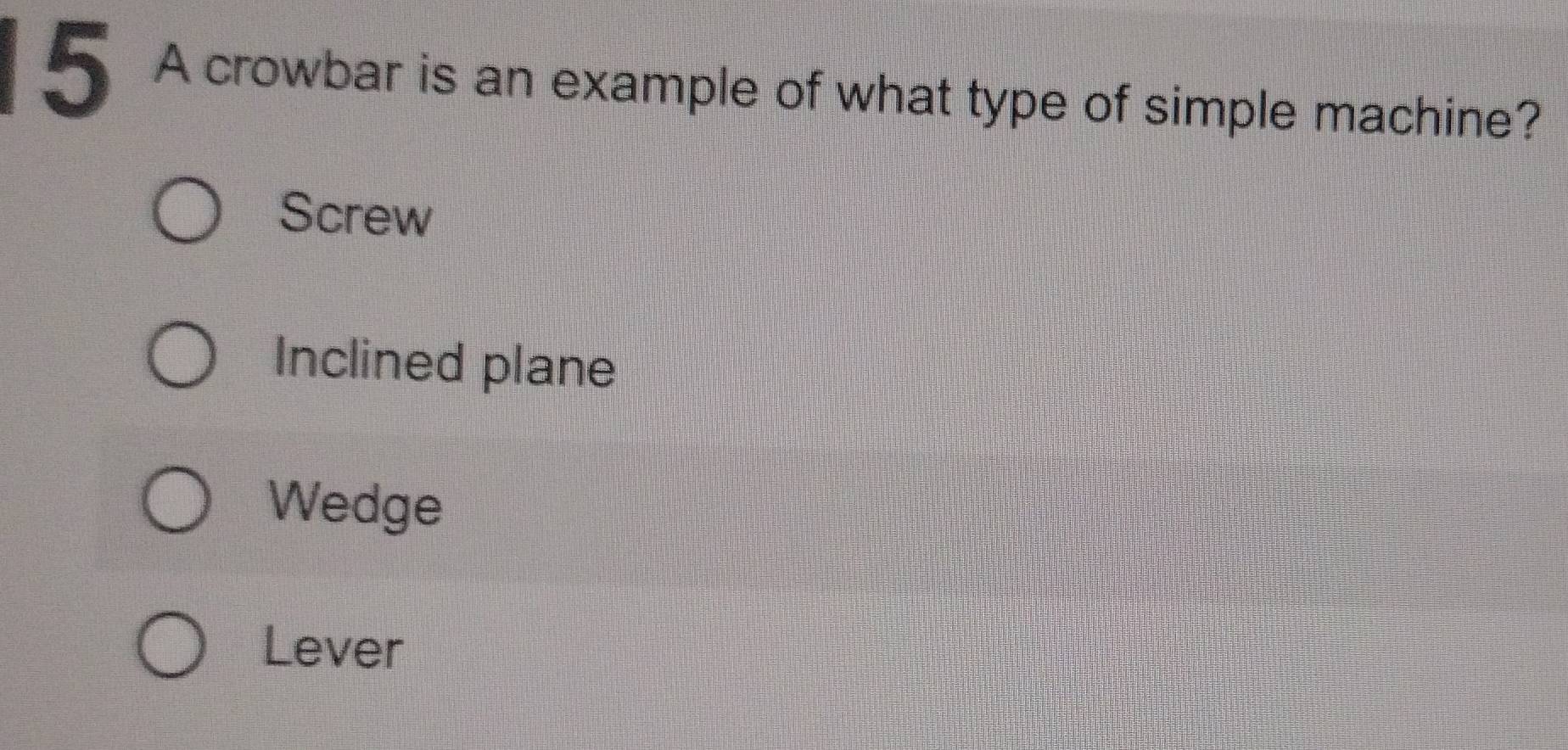 Solved: A crowbar is an example of what type of simple machine? Screw ...