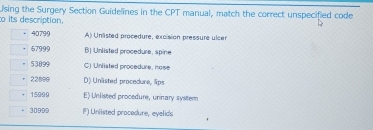 Solved: Using the Surgery Section Guidelines in the CPT manual, match ...