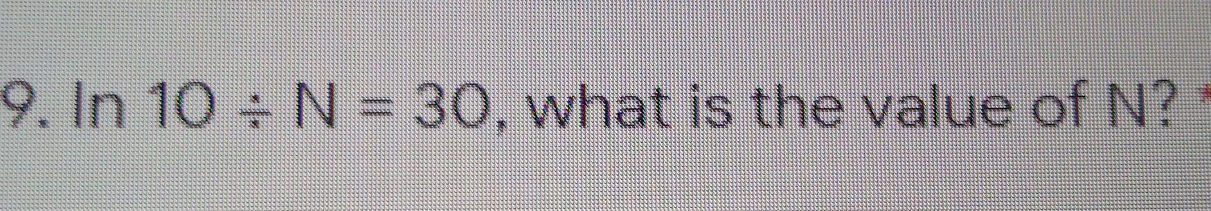 ln 10/ N=30 , what is the value of N?