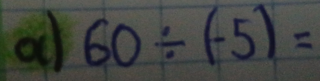 ol 60/ (-5)=