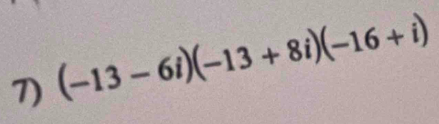 (-13-6i)(-13+8i)(-16+i)