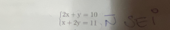 beginarrayl 2x+y=10 x+2y=11,Nendarray 