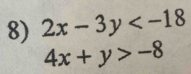 2x-3y
4x+y>-8