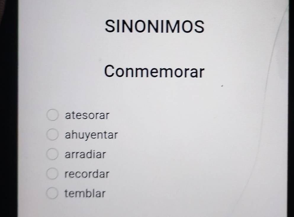 SINONIMOS
Conmemorar
atesorar
ahuyentar
arradiar
recordar
temblar