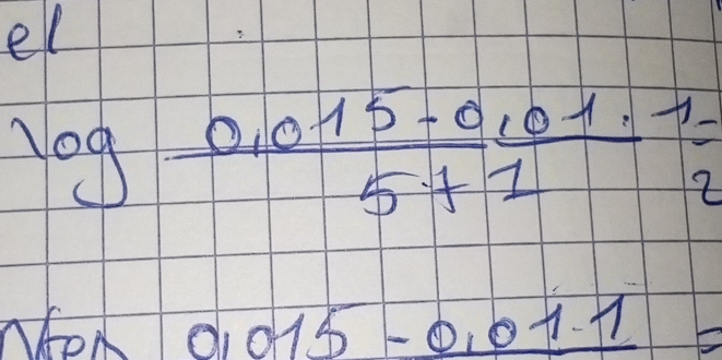 el
log  (0,015-0,01,-1)/5+1 =
0.015-0.011=