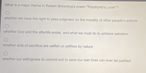 Solved: What is a major theme in Robert Browning's poem “Porphyria's ...
