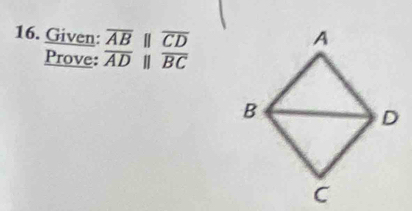 Given: overline ABparallel overline CD
Prove: overline ADparallel overline BC