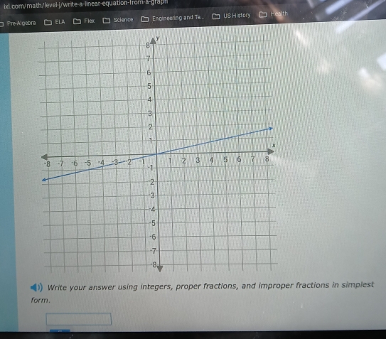 Pre Algebra ELA Flec Science Engineering and Te.. US History 
Write your answer using integers, proper fractions, and improper fractions in simplest 
form. 
□