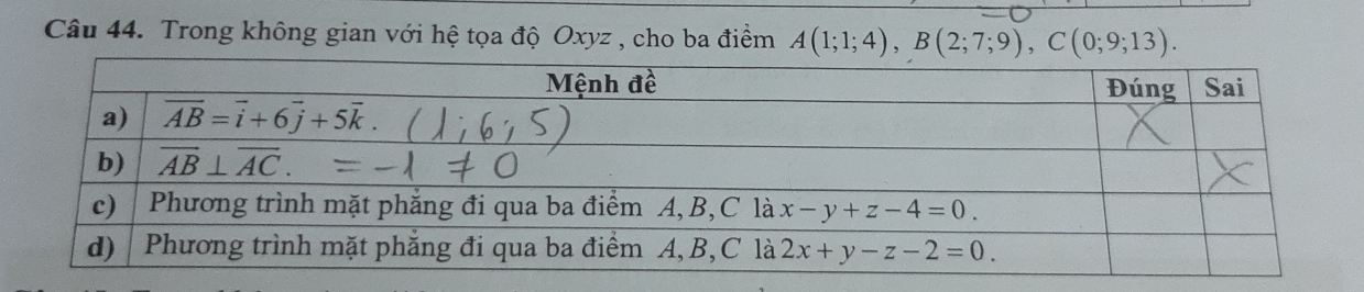 Trong không gian với hệ tọa độ Oxyz , cho ba điểm A(1;1;4),B(2;7;9),C(0;9;13).