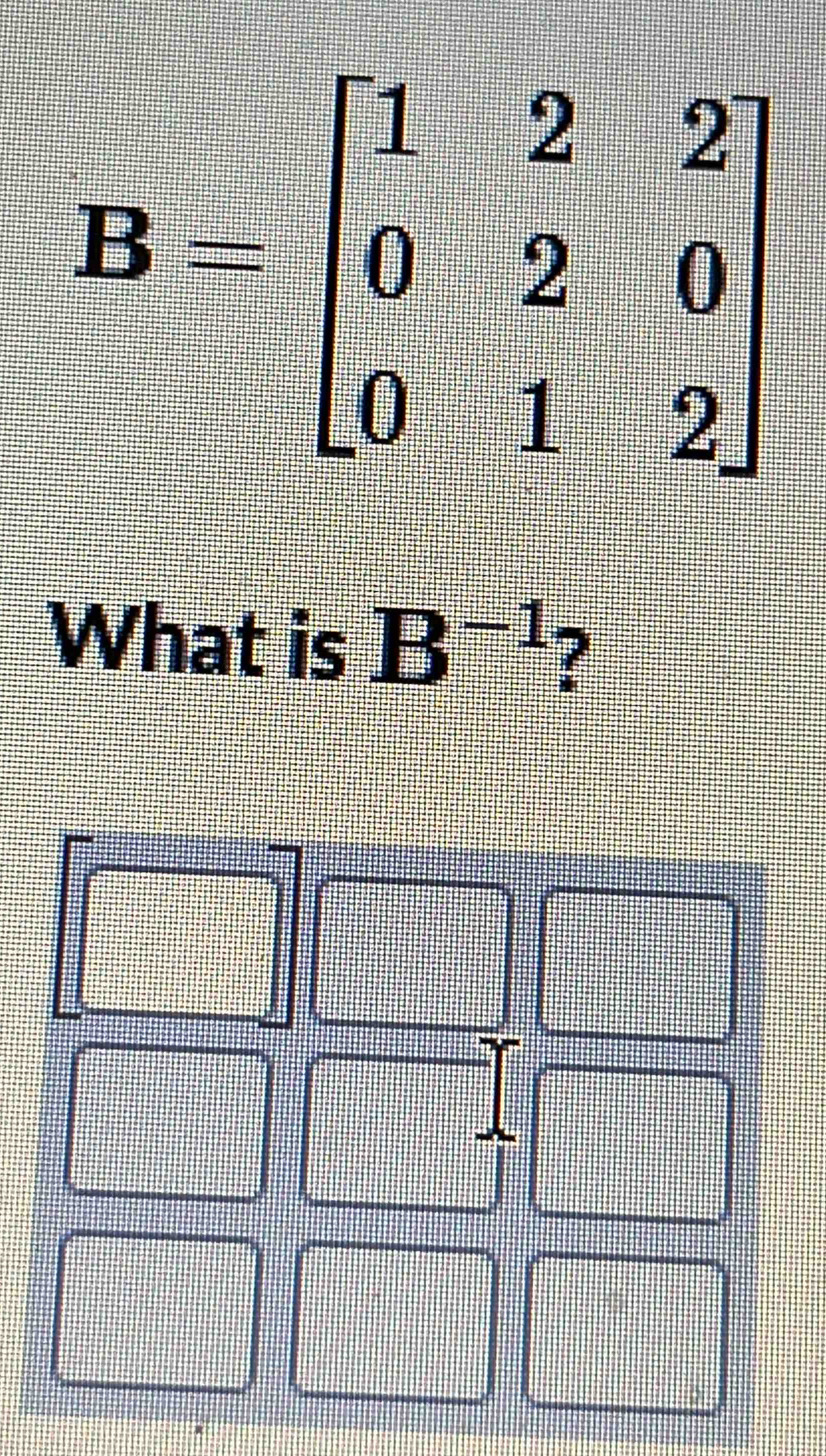 What is B^(-1) 7