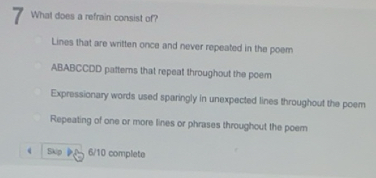 Solved: What does a refrain consist of? Lines that are written once and ...