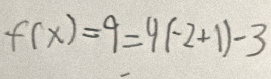 f(x)=9=4(-2+1)-3