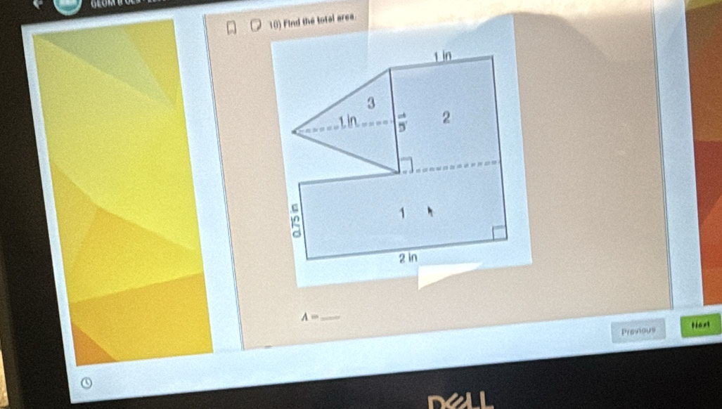 GLOM
10) Find the total area
A= _
Previous Naxt