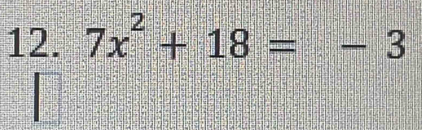 7x^2+18=-3